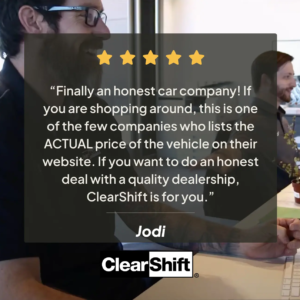 Customer review from Jodi displayed on a banner with bold text, stating appreciation for ClearShift’s honest pricing and transparent car buying experience.