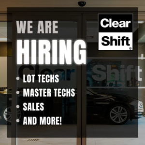 ClearShift is hiring lot techs, master techs, sales and more!