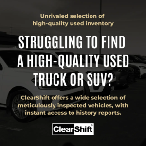 ClearShift provides an unrivaled selection of high-quality used trucks and SUVs