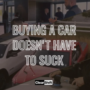 Collage of the ClearShift office with the slogan “Buying a car doesn’t have to suck” displayed, highlighting a friendly and refreshing dealership experience.
